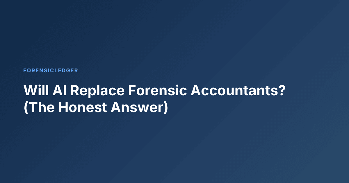 Will AI Replace Forensic Accountants? (The Honest Answer)