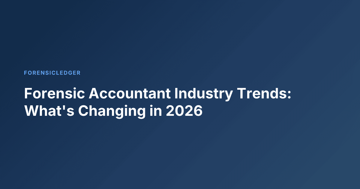 Forensic Accountant Industry Trends: What's Changing in 2026